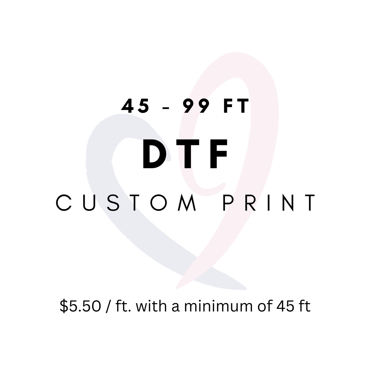 Custom DTF Print 45ft - 99ft