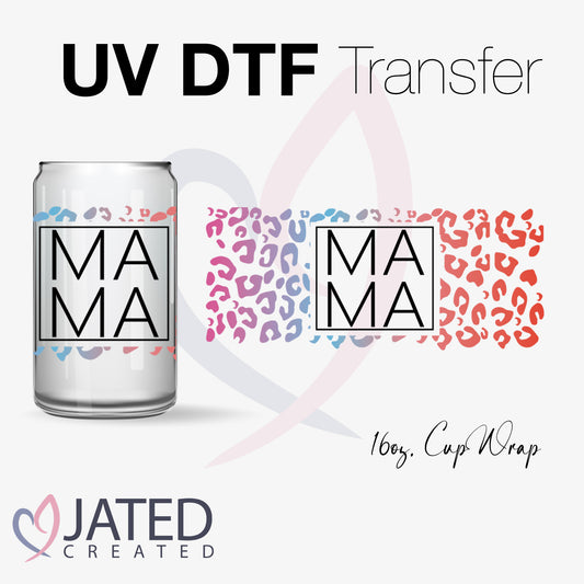 UV Transfer | 16oz. Wrap Mama 01